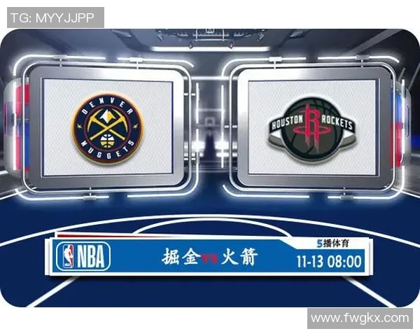 今日直播NBA掘金对阵火箭精彩赛事回顾与分析
